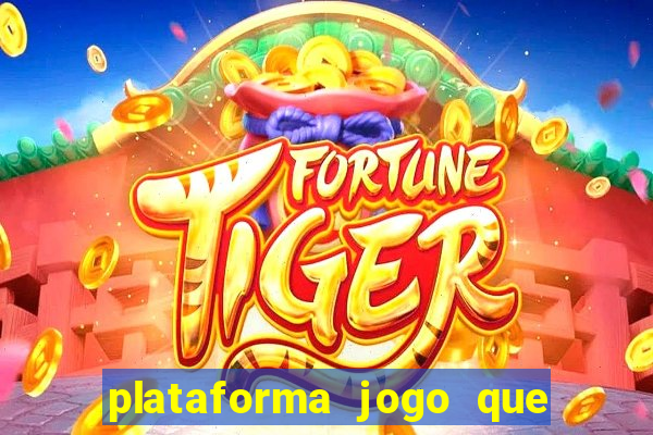 plataforma jogo que paga no cadastro